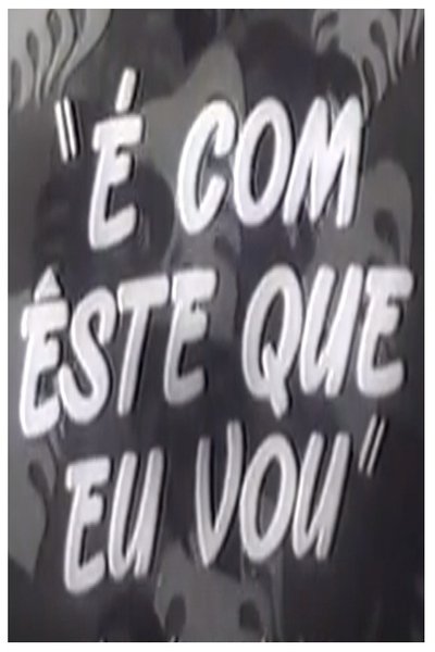 Watch Now!É com Este que Eu Vou Movie Online FreePutlockers-HD