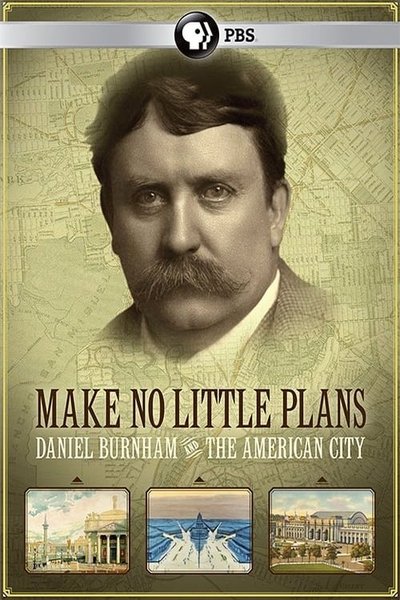 Watch - (2010) Make No Little Plans: Daniel Burnham and the American City Full MoviePutlockers-HD