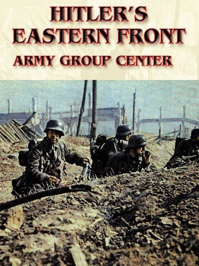Watch!Hitler's Eastern Front: Army Group Center Movie Online Free -123Movies