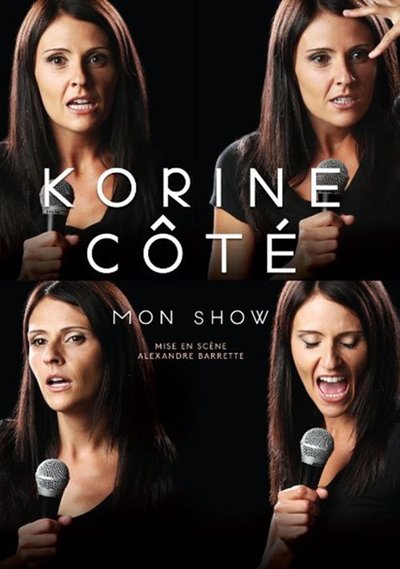 Watch!Korine Côté : Mon show Movie Online Putlocker