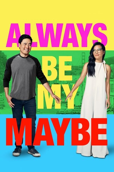 Watch - (2019) Always Be My Maybe Movie Online Free