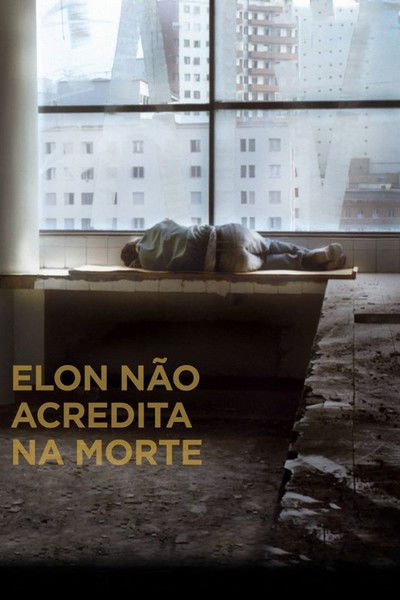 Watch Now!(2017) Elon Não Acredita na Morte Movie Online Torrent