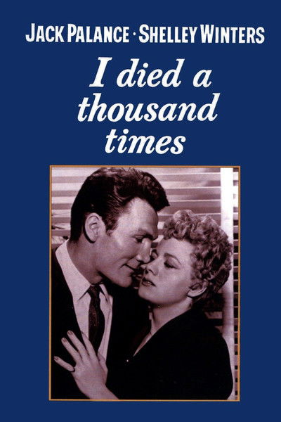 Watch - I Died a Thousand Times Movie Online