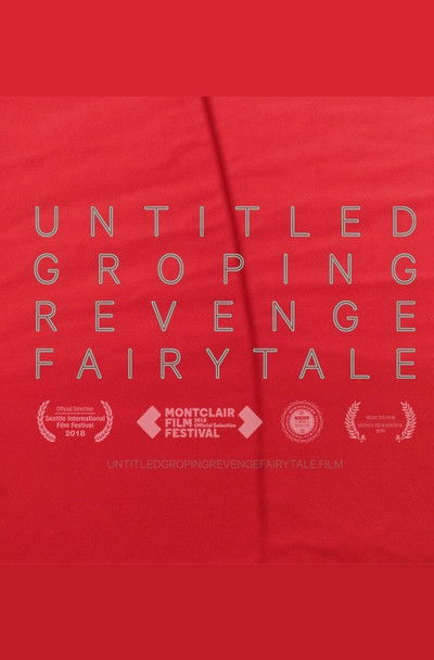 Watch!(2018) Untitled Groping Revenge Fairytale Movie Online Free -123Movies