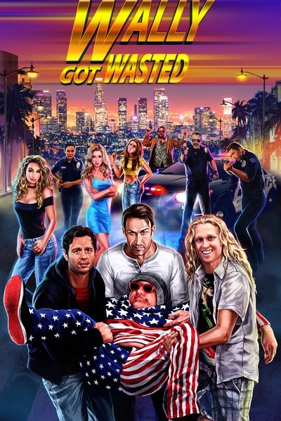 Watch - Wally Got Wasted Full Movie Online