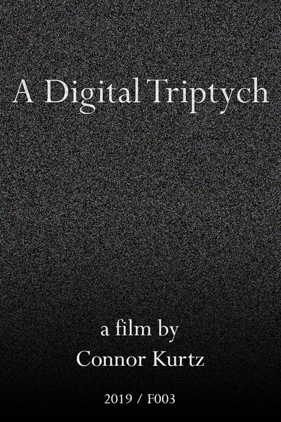 Watch!A Digital Triptych Full Movie