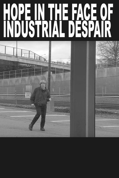 Watch!(2019) hope in the face of industrial despair Full Movie Online Putlocker
