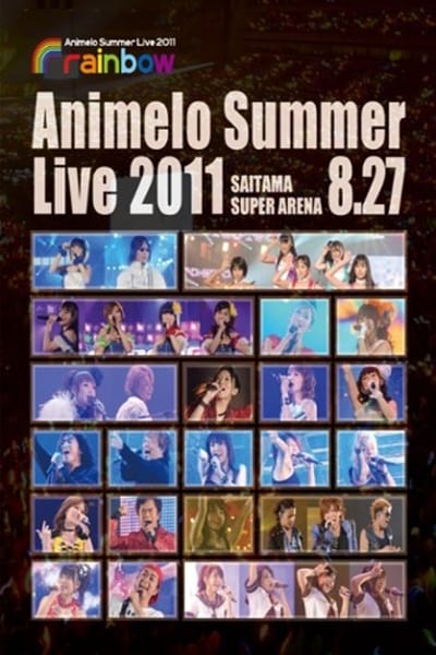 Watch Now!(2012) Animelo Summer Live 2011 -rainbow- 8.27 Full Movie