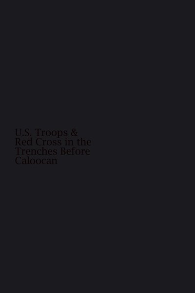 Watch!(1899) U.S. Troops and Red Cross in the Trenches Before Caloocan Movie Online Free