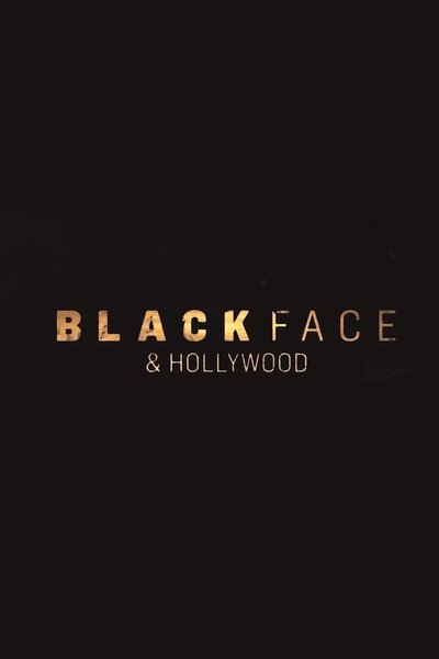 Watch Now!Blackface and Hollywood Movie Online -123Movies