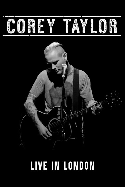 Watch - (2017) Corey Taylor - Live in London Full Movie Online -123Movies