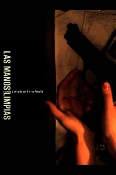 Watch!(2012) Las Manos Limpias Movie Online Putlocker