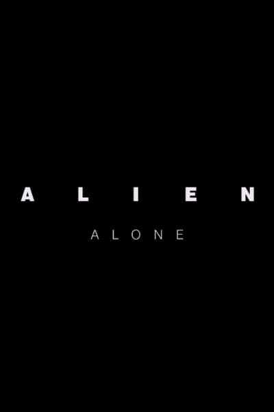 Watch!(2019) Alien: Alone Full Movie Online Putlocker