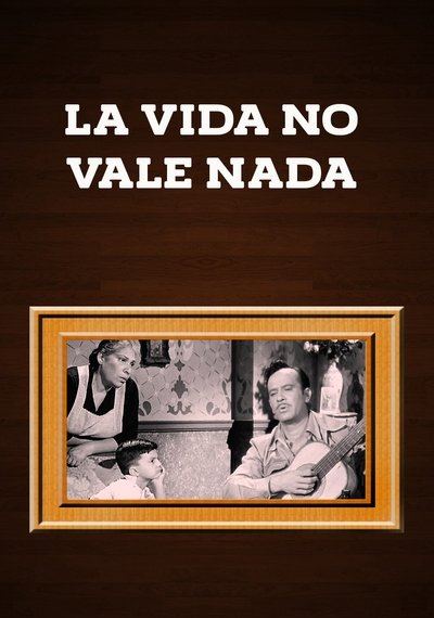 Watch!La vida no vale nada Movie Online 123Movies