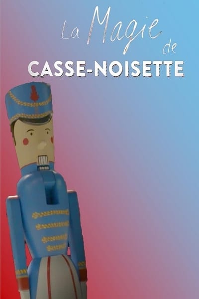 Watch - La magie de Casse-Noisette Full Movie