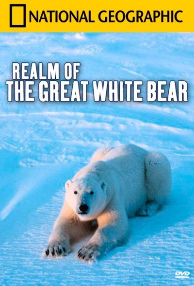 Watch!National Geographics Realm Of The Great White Bear Movie Online Putlocker