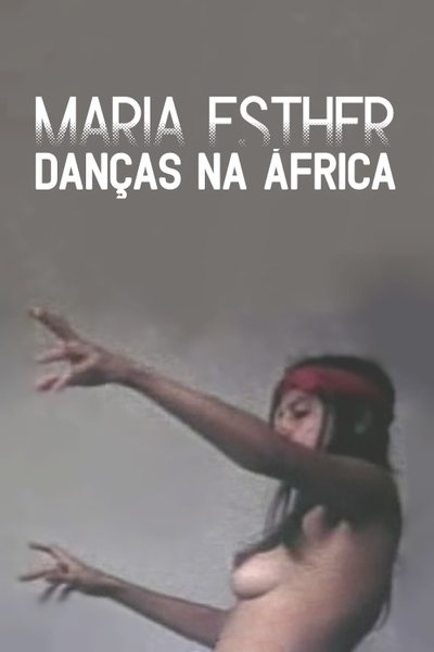 Watch!(1978) Maria Esther: Danças Na África Full Movie 123Movies