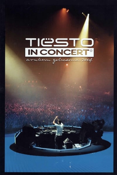 Watch Now!Tiësto In Concert Arnhem Gelredome Movie Online Torrent