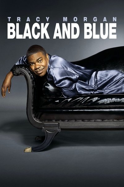 Watch Now!(2010) Tracy Morgan: Black & Blue Movie Online Free