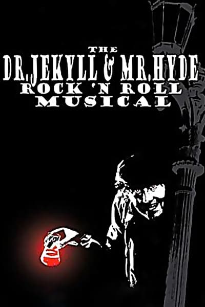 Watch Now!(2003) The Dr. Jekyll & Mr. Hyde Rock 'n Roll Musical Full Movie Putlocker