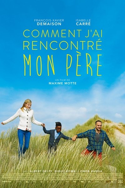 Watch - Comment j'ai rencontré mon père Movie Online -123Movies