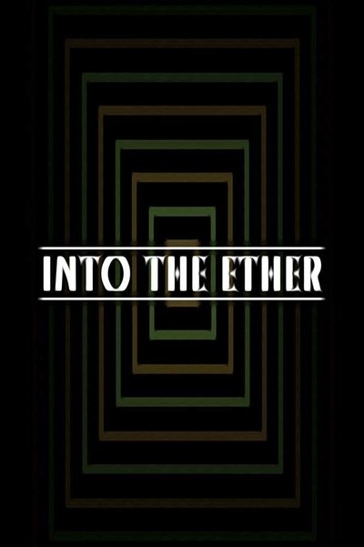 Watch - (2018) Into the Ether Full Movie Torrent