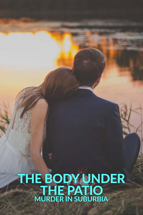 Poster for The Body Under the Patio: Murder in Suburbia