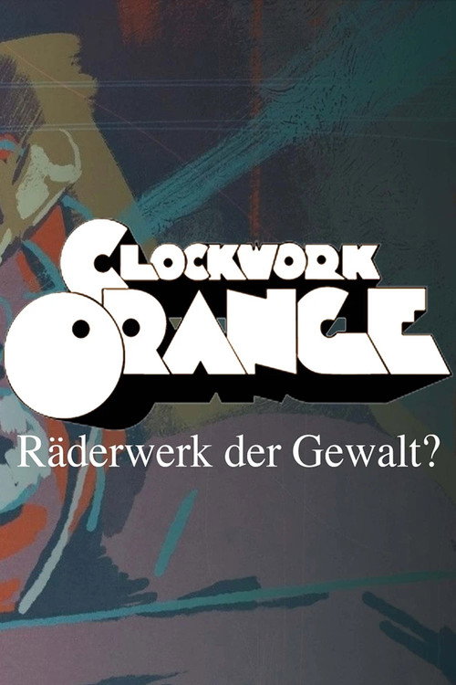 Poster von "Clockwork Orange" - Im Räderwerk der Gewalt