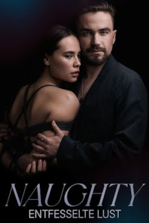 Poster von Naughty - Entfesselte Lust