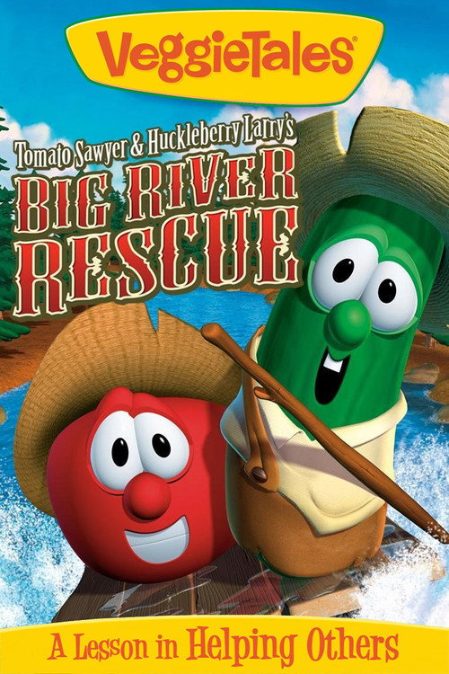 Poster for VeggieTales: Tomato Sawyer & Huckleberry Larry's Big River Rescue