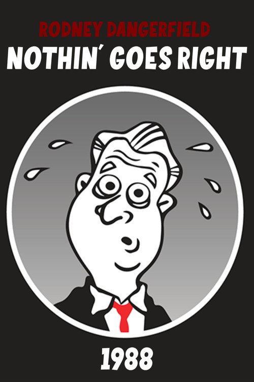 Poster for Rodney Dangerfield: Nothin' Goes Right