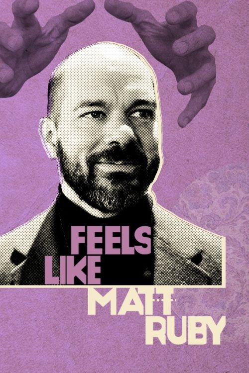 Feels Like Matt Ruby poster