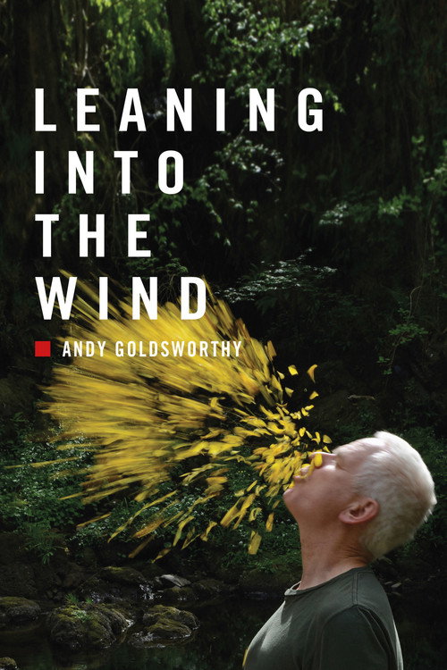 Poster von Leaning Into the Wind: Andy Goldsworthy