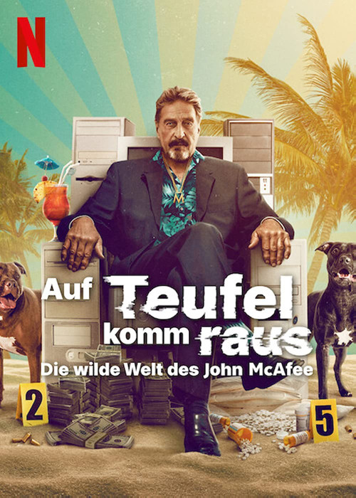Poster von Auf Teufel Komm Raus: Die Wilde Welt Des John McAfee