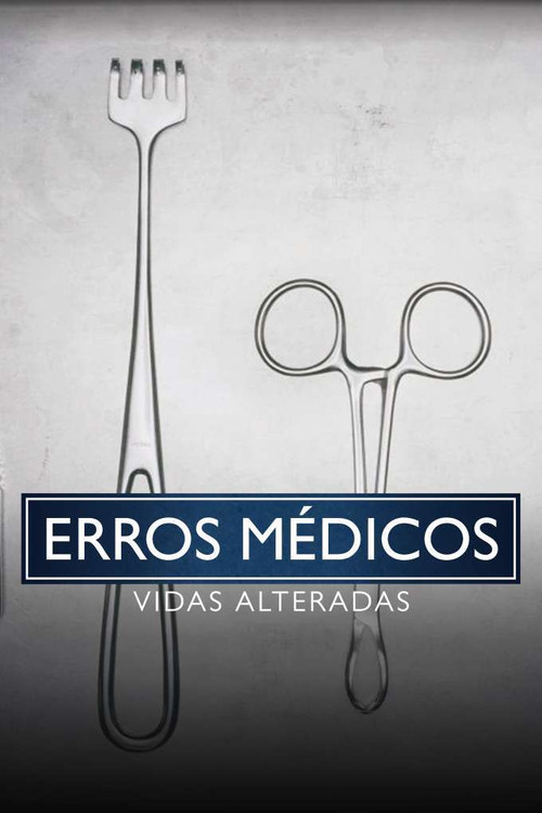Erros Médicos: Vidas Alteradas