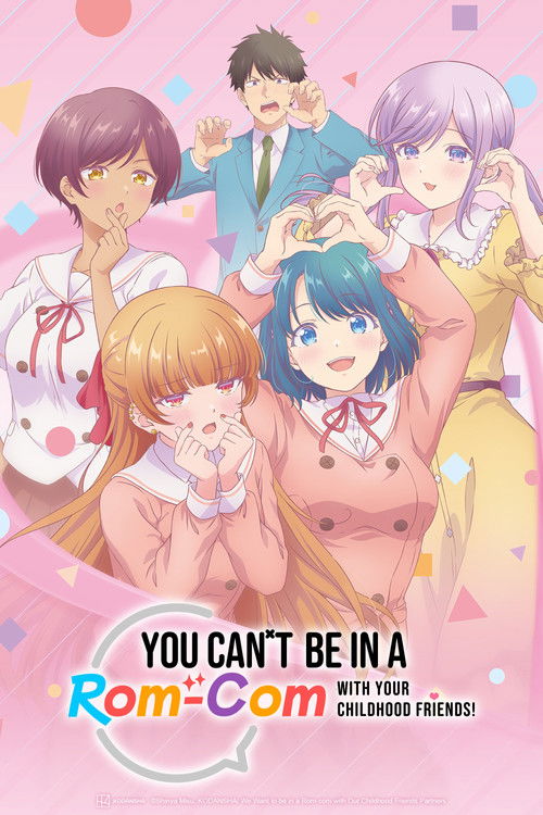 You Can't Be in a Rom-Com with Your Childhood Friends!