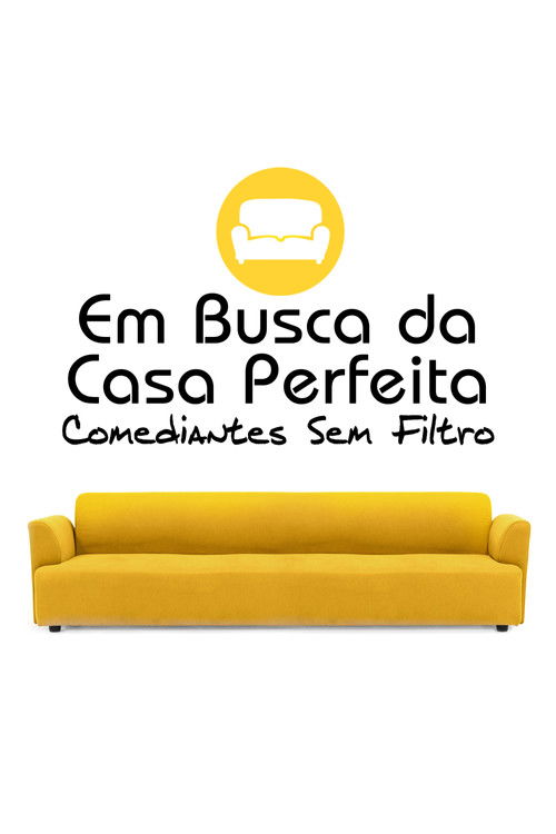 Em Busca da Casa Perfeita: Comediantes Sem Filtro
