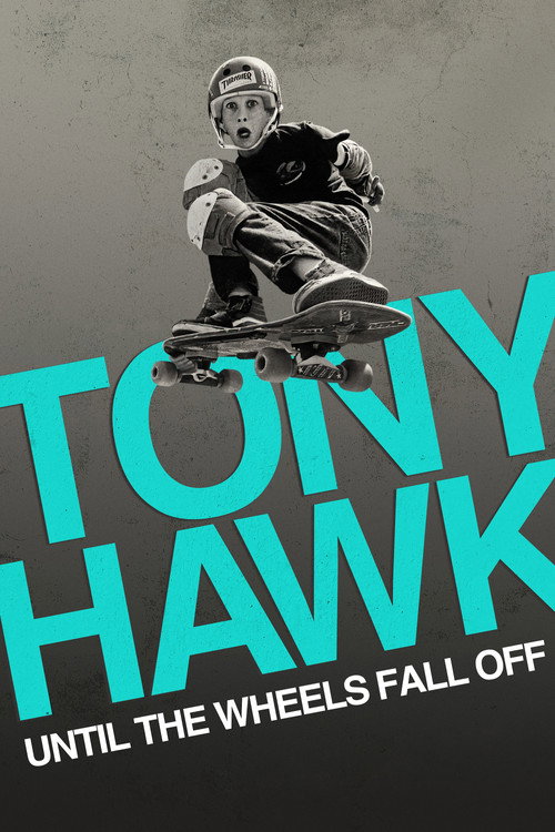 Tony Hawk: Until the Wheels Fall Off poster