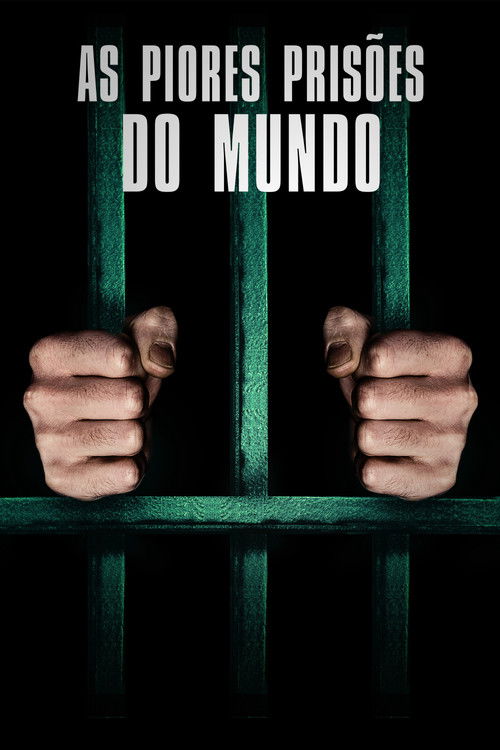 As Piores Prisões do Mundo