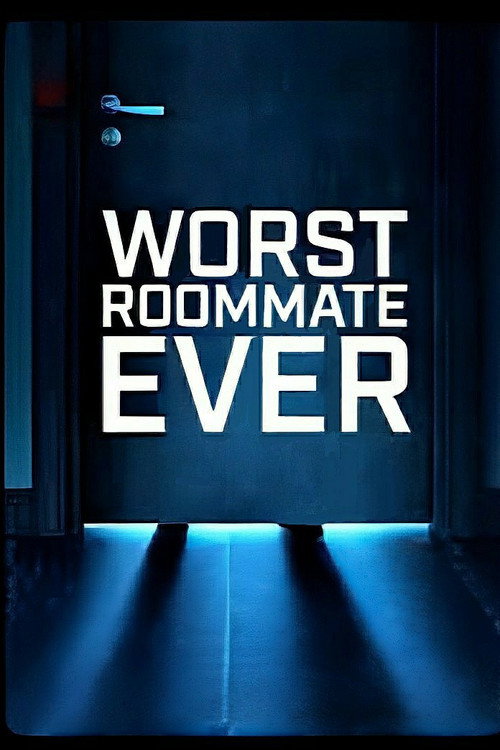 Poster for Worst Roommate Ever