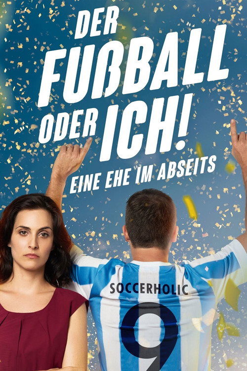 Poster von Der Fußball oder ich! Eine Ehe im Abseits