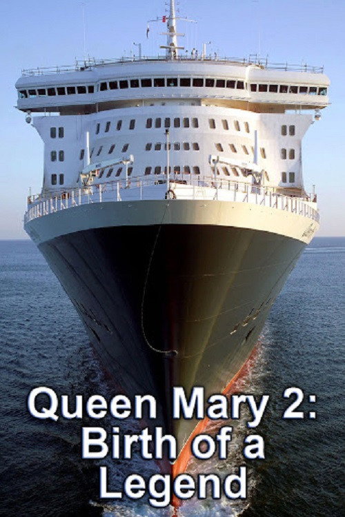 Poster for Queen Mary 2: Birth of a Legend
