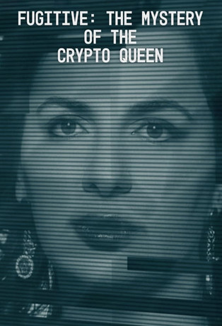 Fugitive: The Mystery of the Crypto Queen