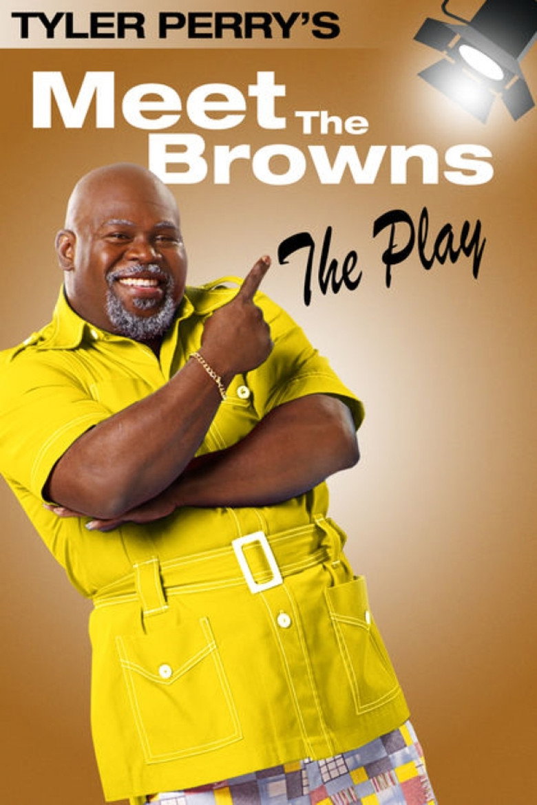 Tyler Perry's Meet The Browns - The Play (2005) TMDB poster