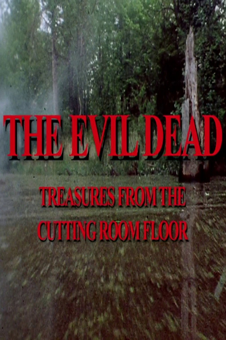 The Evil Dead: Treasures from the Cutting Room Floor (2007) TMDB poster