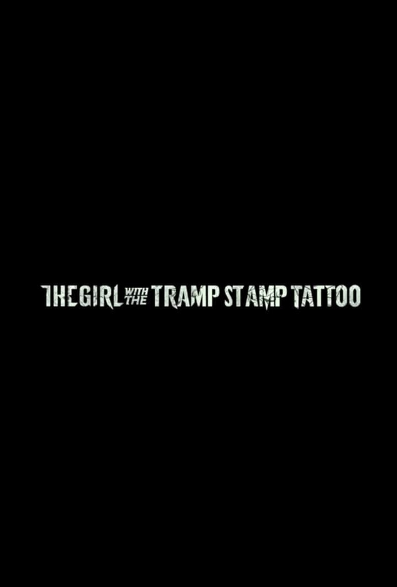 The Girl with the Tramp Stamp Tattoo (2011) TMDB poster