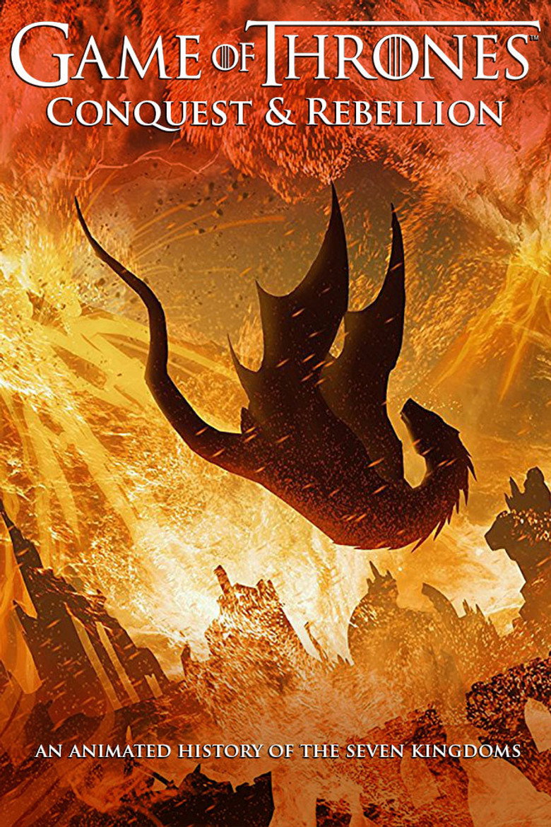 Game of Thrones - Conquest & Rebellion: An Animated History of the Seven Kingdoms (2017) TMDB poster