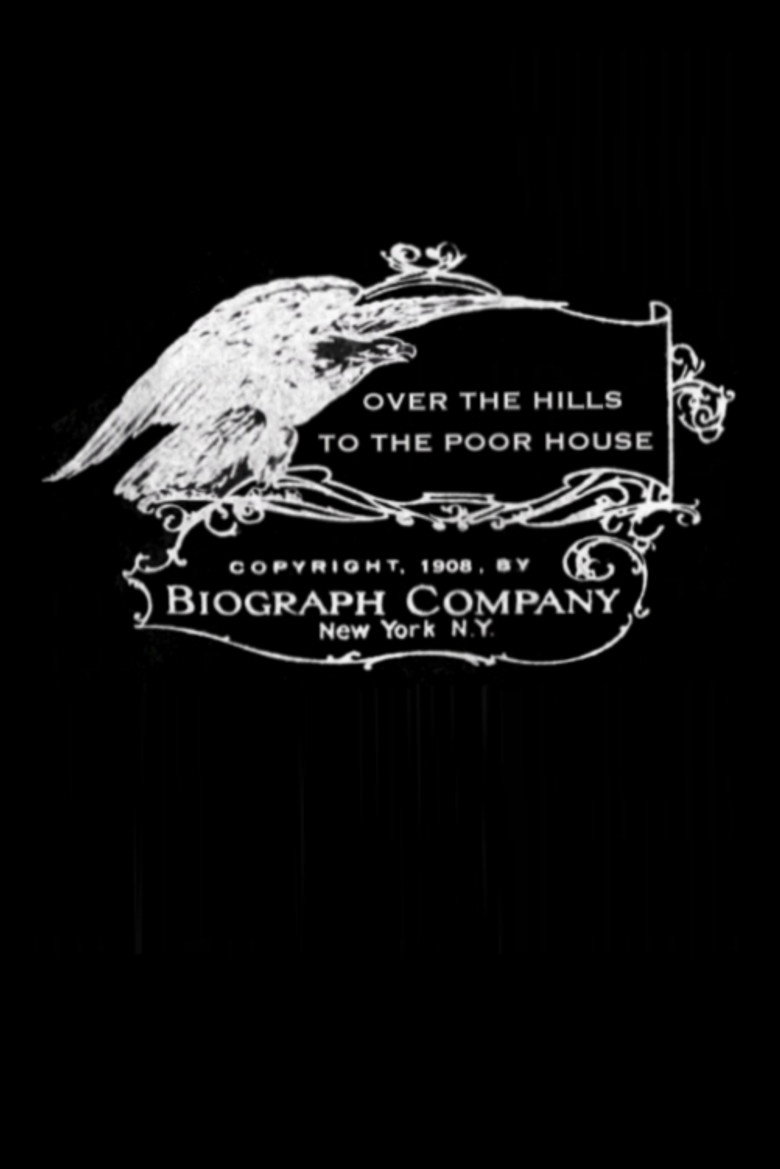 Over the Hills to the Poor House (1908) TMDB poster