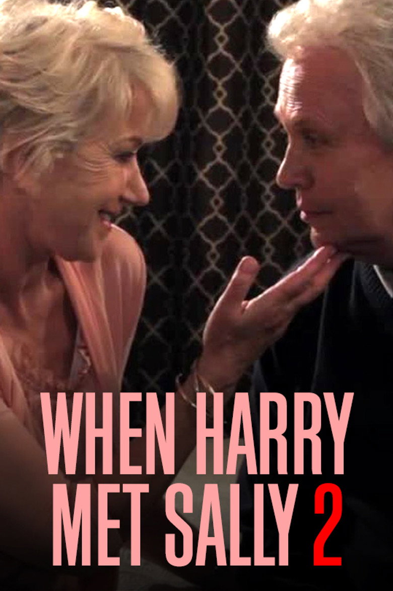 When Harry Met Sally 2 with Billy Crystal & Helen Mirren (2011) TMDB poster