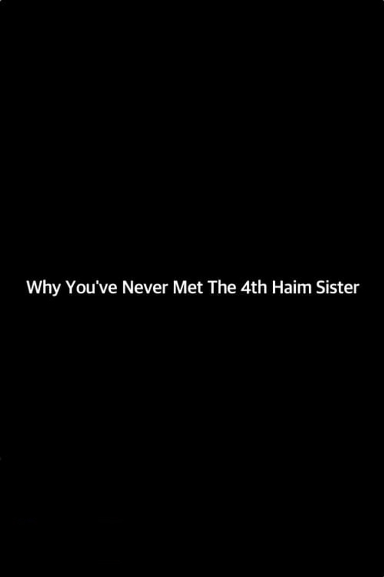 Why You've Never Met The 4th Haim Sister (2017) TMDB poster